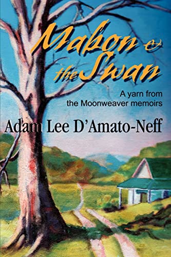 Beispielbild fr Mabon & the Swan: A yarn from the Moonweaver memoirs zum Verkauf von Wonder Book