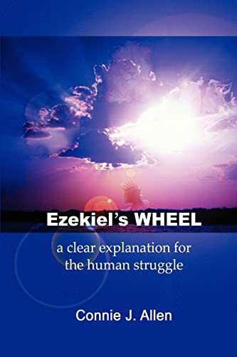 9780595216178: Ezekiel's Wheel: A clear explanation for the human struggle