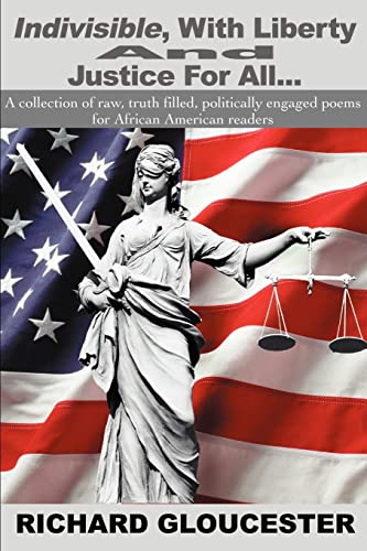 Stock image for Indivisible, With Liberty And Justice For All.: A collection of raw, truth filled, politically engaged poems for African American readers for sale by Wonder Book