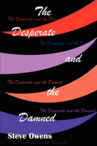The Desperate and the Damned (9780595216970) by Owens, Stephen