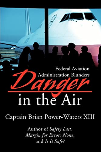 9780595217137: Danger in the Air: Federal Aviation Administration Blunders