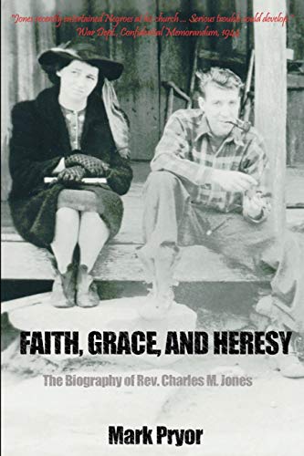 9780595217182: Faith, Grace and Heresy: The Biography of Rev. Charles M. Jones