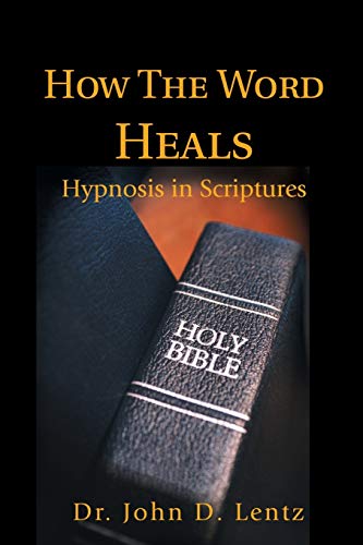 Imagen de archivo de How The Word Heals: Hypnosis in Scriptures a la venta por Chiron Media