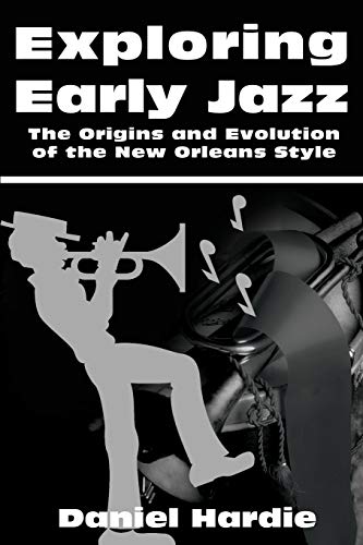 9780595218769: Exploring Early Jazz: The Origins and Evolution of the New Orleans Style