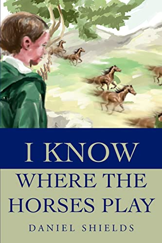 9780595219124: I Know Where the Horses Play