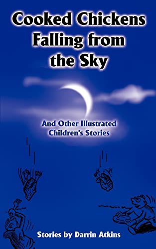 Beispielbild fr Cooked Chickens Falling from the Sky: And Other Illustrated Children's Stories zum Verkauf von Lucky's Textbooks