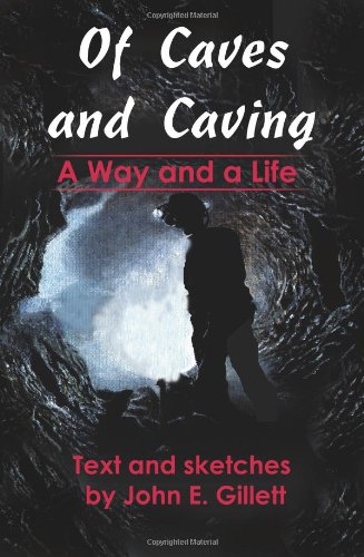 Beispielbild fr Of Caves and Caving: A Way and a Life zum Verkauf von Bahamut Media
