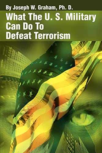 Imagen de archivo de What The U. S. Military Can Do To Defeat Terrorism a la venta por Chiron Media