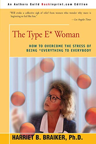 Beispielbild fr The Type e* Woman : How to Overcome the Stress of Being Everything to Everybody zum Verkauf von Better World Books: West