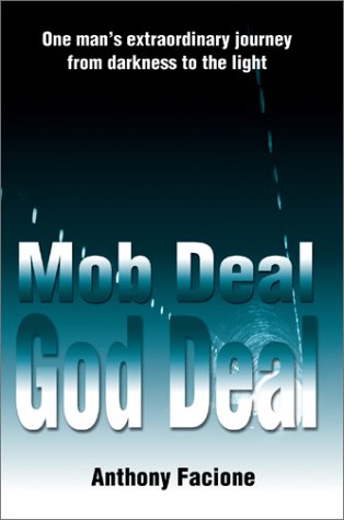 Mob Deal, God Deal: One man's extraordinary journey from darkness to the light (9780595223060) by Facione, Anthony; Williams, Cindy