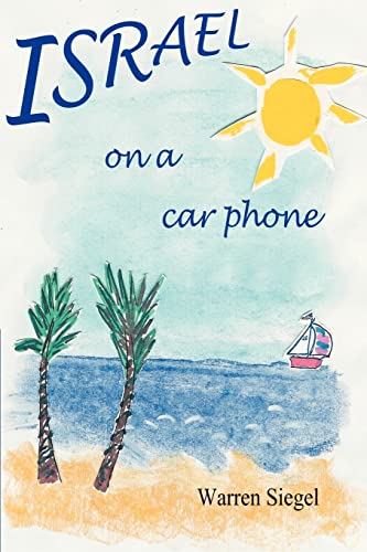 9780595223657: Israel on a Car Phone: Adventures in the New Babylon