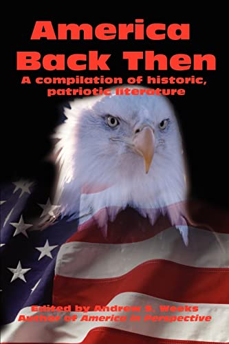 Stock image for America Back Then A compilation of historic, patriotic literature for sale by PBShop.store US