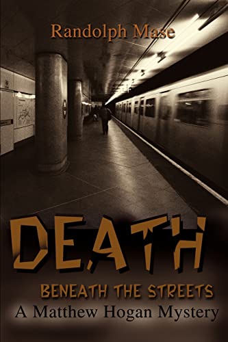 Imagen de archivo de Death Beneath the Streets:A Matthew Hogan Mystery a la venta por Chiron Media