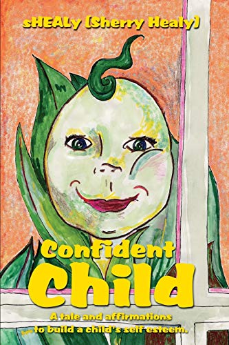 Beispielbild fr Confident Child:A tale and affirmations to build a child's self esteem. zum Verkauf von Chiron Media