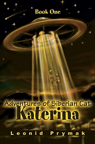 Imagen de archivo de Adventures of Siberian Cat Katerina:Book One a la venta por Chiron Media