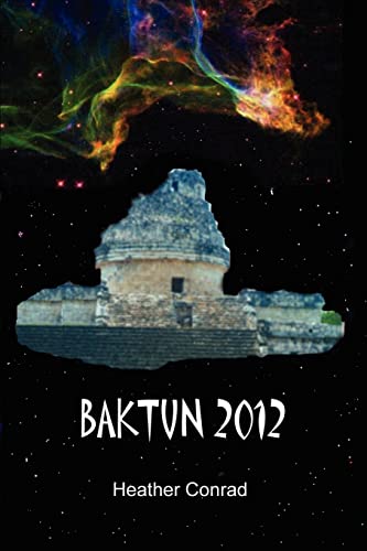 Stock image for Baktun 2012 for sale by Lucky's Textbooks