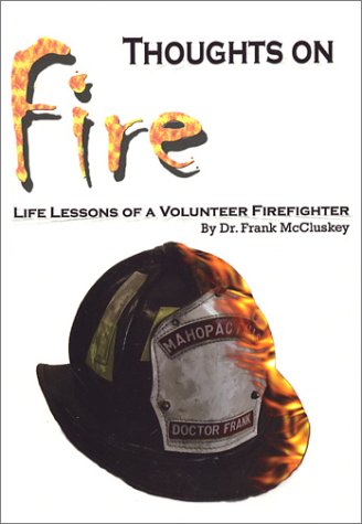 Stock image for Thoughts on Fire: Life Lessons of a Volunteer Firefighter for sale by BOOK'EM, LLC