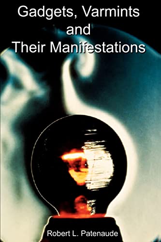 9780595225620: Gadgets, Varmints and Their Manifestations