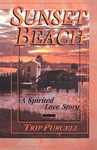 Stock image for Sunset Beach : A Spirited Love Story for sale by Better World Books