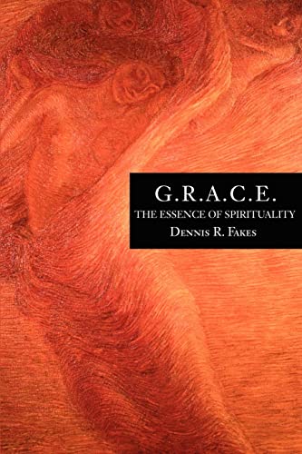 Stock image for G.R.A.C.E.: The Essence of Spirituality for sale by SecondSale