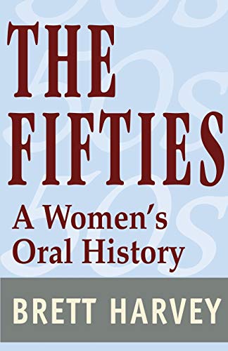 Beispielbild fr The Fifties : A Women's Oral History zum Verkauf von Better World Books