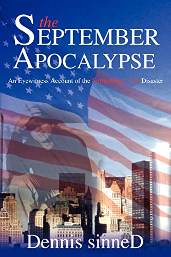 Stock image for The September Apocalypse:An Eyewitness Account of the September 11th Disaster for sale by Chiron Media
