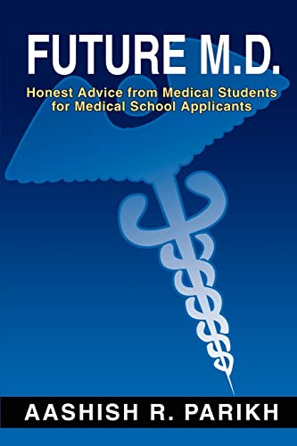 Stock image for Future M.D.: Honest Advice from Medical Students for Medical for sale by ThriftBooks-Atlanta