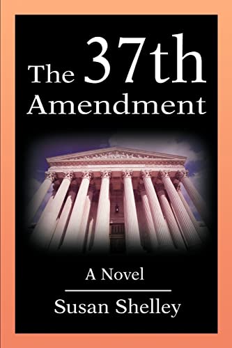 Beispielbild fr The 37th Amendment: A Novel zum Verkauf von Wonder Book