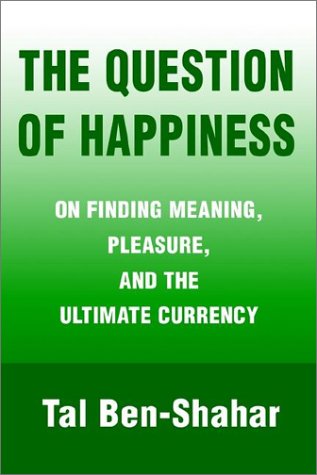 Beispielbild fr The Question of Happiness: On Finding Meaning, Pleasure, and the Ultimate Currency zum Verkauf von More Than Words