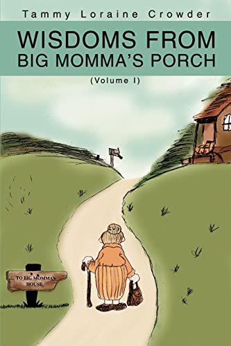 9780595233793: Wisdoms from Big Momma's Porch: (Volume I)