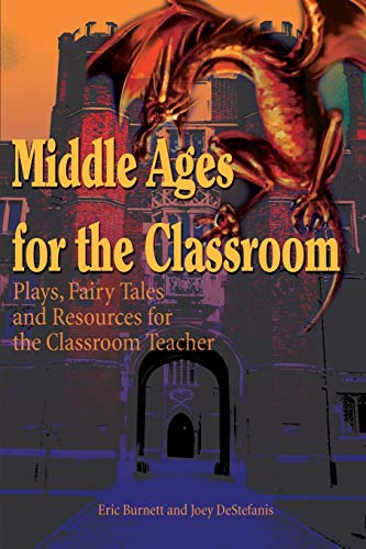 Stock image for Middle Ages for the Classroom:Plays, Fairy Tales and Resources for the Classroom Teacher for sale by Chiron Media