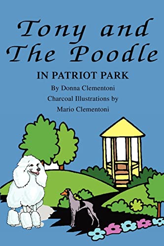 Stock image for Tony The Poodle In Patriot Park for sale by Ebooksweb