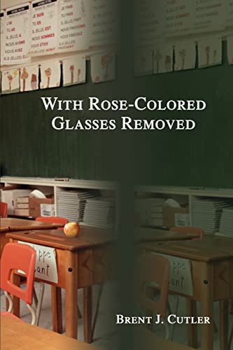 Imagen de archivo de With Rose-Colored Glasses Removed a la venta por Chiron Media