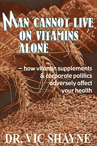 Stock image for Man Cannot Live on Vitamins Alone: ¿ how vitamin supplements for sale by ThriftBooks-Dallas