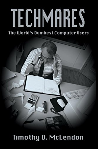 Stock image for Techmares: The World's Dumbest Computer Users for sale by Bahamut Media