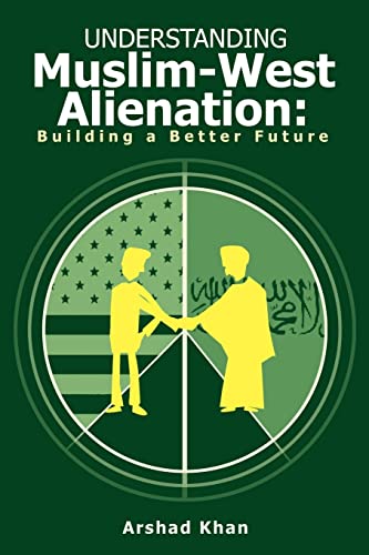 Stock image for Understanding MuslimWest Alienation Building a Better Future for sale by PBShop.store US