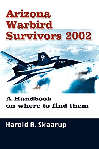 Stock image for Arizona Warbird Survivors 2002: A Handbook on where to find them for sale by Chapter II