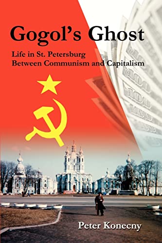 Beispielbild fr Gogol's Ghost: Life in St. Petersburg Between Communism and Capitalism zum Verkauf von Lucky's Textbooks