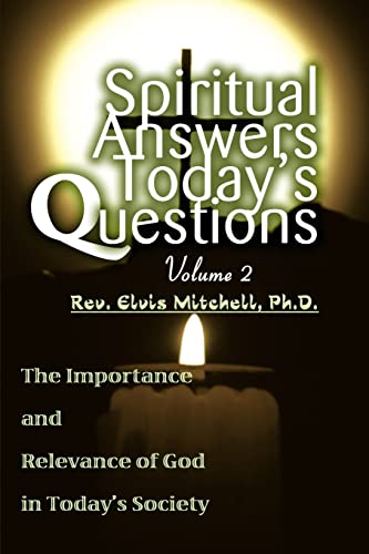 9780595239047: SPIRITUAL ANSWERS TODAY'S QUESTIONS VOLUME II: The Importance and Relevance of God in Today's Society