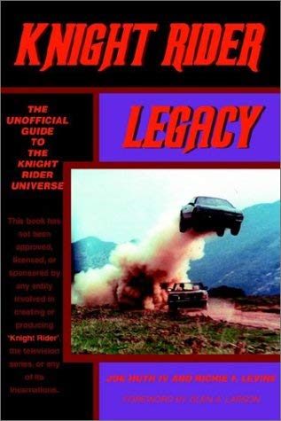 9780595239108: Knight Rider Legacy: The Unofficial Guide to the Knight Rider Universe