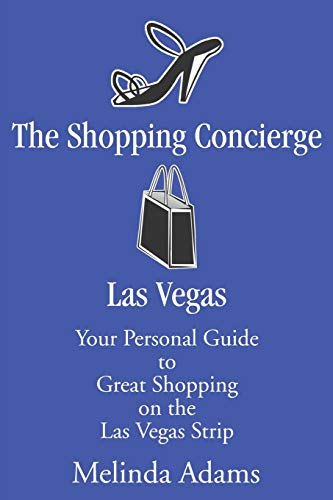 9780595239757: The Shopping Concierge Las Vegas: Your Personal Guide to Great Shopping on the Las Vegas Strip