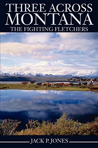 Stock image for Three Across Montana The Fighting Fletchers for sale by PBShop.store US