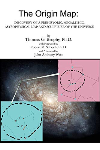 Imagen de archivo de The Origin Map: Discovery of a Prehistoric, Megalithic, Astrophysical Map & Sculpture of the Universe a la venta por Harry Alter