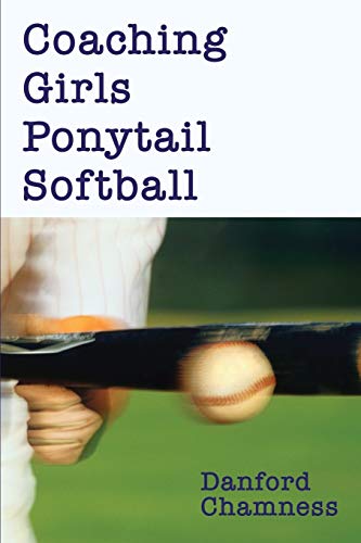 Stock image for Coaching Girls Ponytail Softball for sale by Bookmans