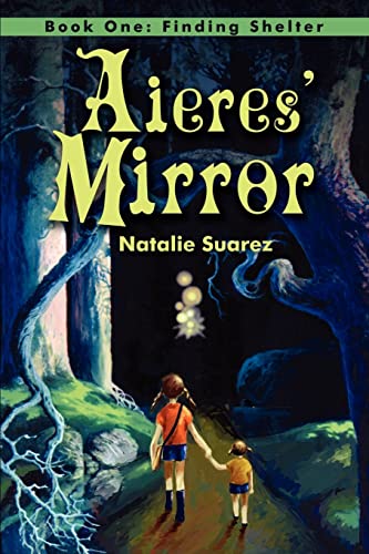 Stock image for Aieres' Mirror:Book One: Finding Shelter for sale by Chiron Media