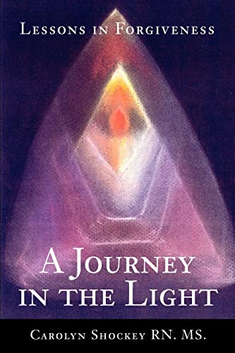 9780595243570: A Journey In The Light: Lessons in Forgiveness