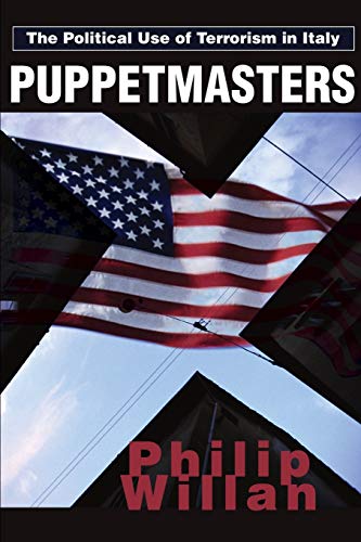 Puppetmasters: The Political Use of Terrorism in Italy (Paperback or Softback) - Willan, Philip P.