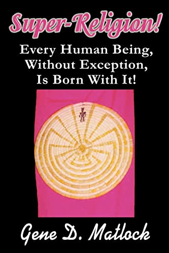 Imagen de archivo de SuperReligion Every Human Being, Without Exception, Is Born With It a la venta por PBShop.store US