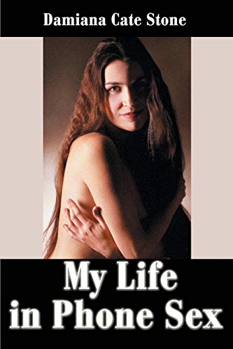 9780595248612: My Life in Phone Sex: Book One Clay