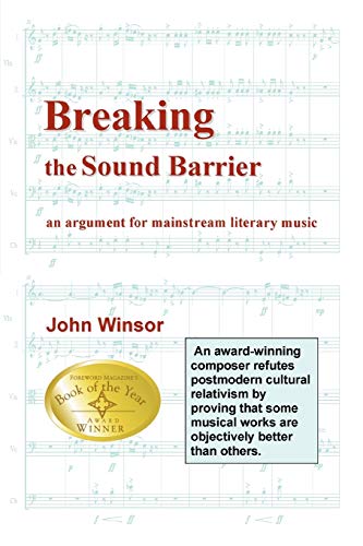 Stock image for Breaking the Sound Barrier : An Argument for Mainstream Literary Music for sale by Better World Books